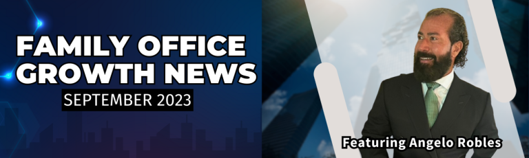 Family Office Growth News — September 2023 Edition